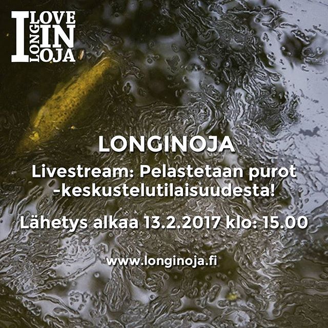 Livelähetys klo 15:00 alkaen Pelastetaan purot -keskustelutilaisuudesta osoitteessa: www.longinoja.fi